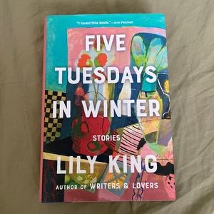 Five Tuesdays In Winter by Lily King
